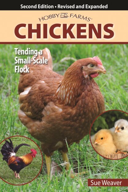Hobby Farms Chickens, Second Edition, Revised and Expanded by Sue Weaver