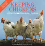 Keeping Chickens Getting the Best from your Chickens by Jeremy Hobson and Celia Lewis