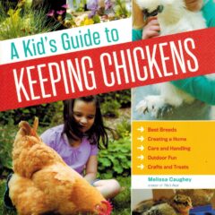 “A Kids Guide to Keeping Chickens” by Melissa Caughey -0