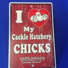 “I love my Cackle Hatchery® Chicks” sign-0