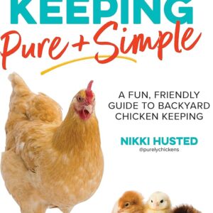 Chicken Keeping Pure + Simple